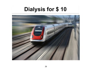 Dialysis for $ 10




        26
 