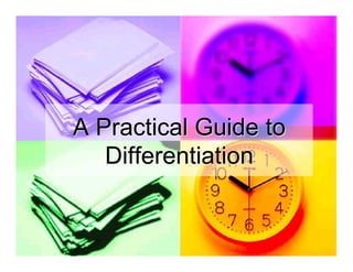 A Practical Guide to
   Differentiation
 