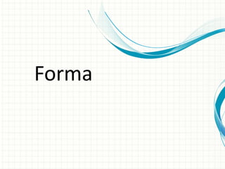 Forma
 
