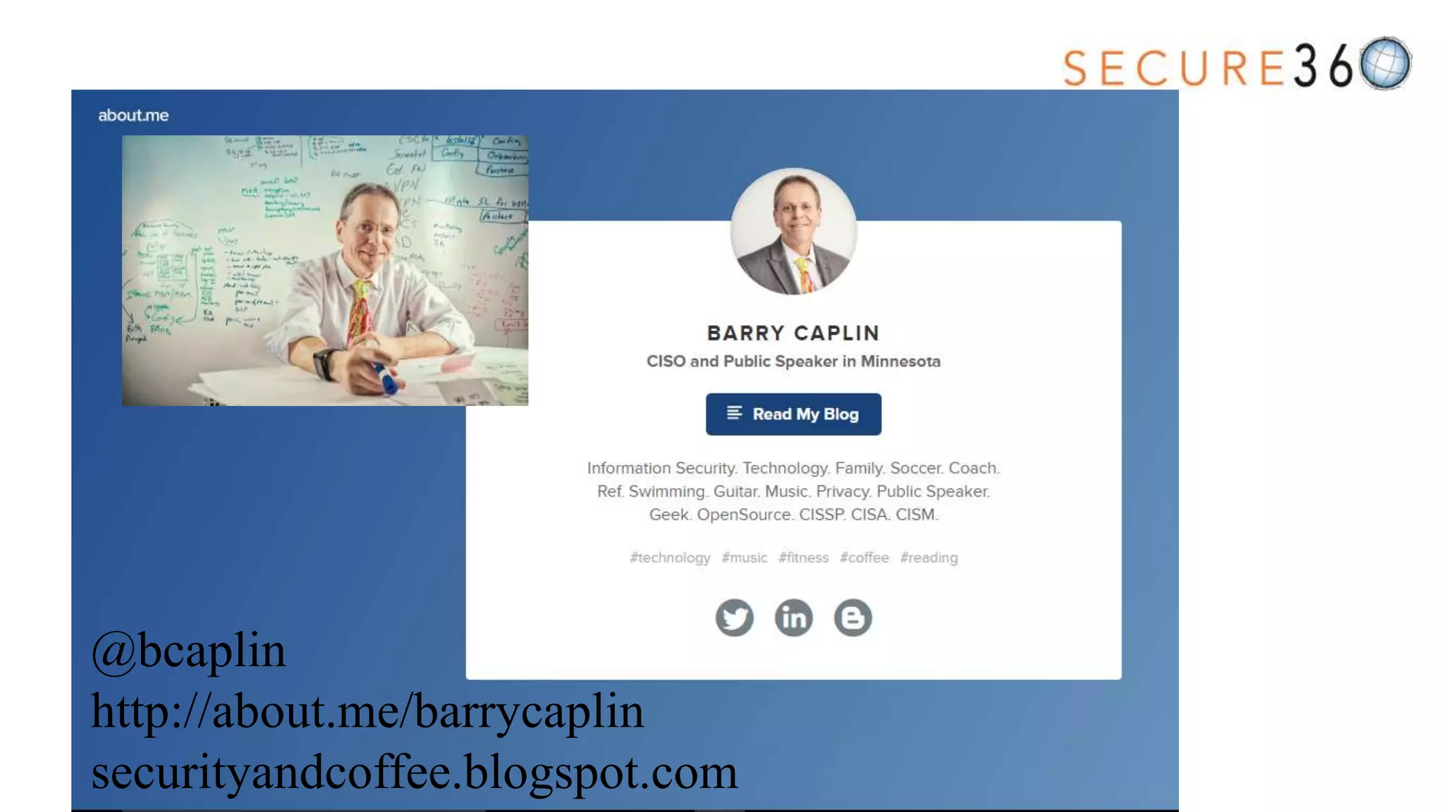 @bcaplin
http://about.me/barrycaplin
securityandcoffee.blogspot.com
 