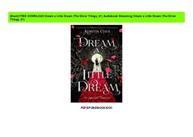 Free Download Dream A Little Dream The Silver Trilogy 1 Audiobook