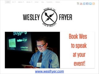 www.wesfryer.com

 