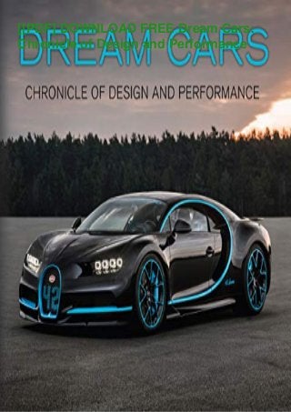 [[PDF] DOWNLOAD FREE Dream Cars:
Chronicle of Design and Performance
 