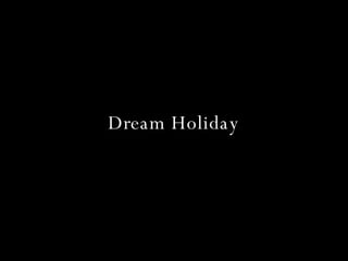 Dream Holiday 