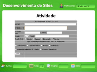 Anderson H.

Atividade

Turma:

2503-B

Aula:

10

Pág:

10 a 17

11
Instrutor: Ricardo Paladini Matos

Data:

18-jan-12

 