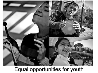 Equal opportunities for youth 