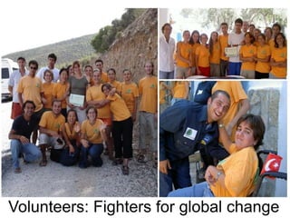 Volunteers: Fighters for global change 