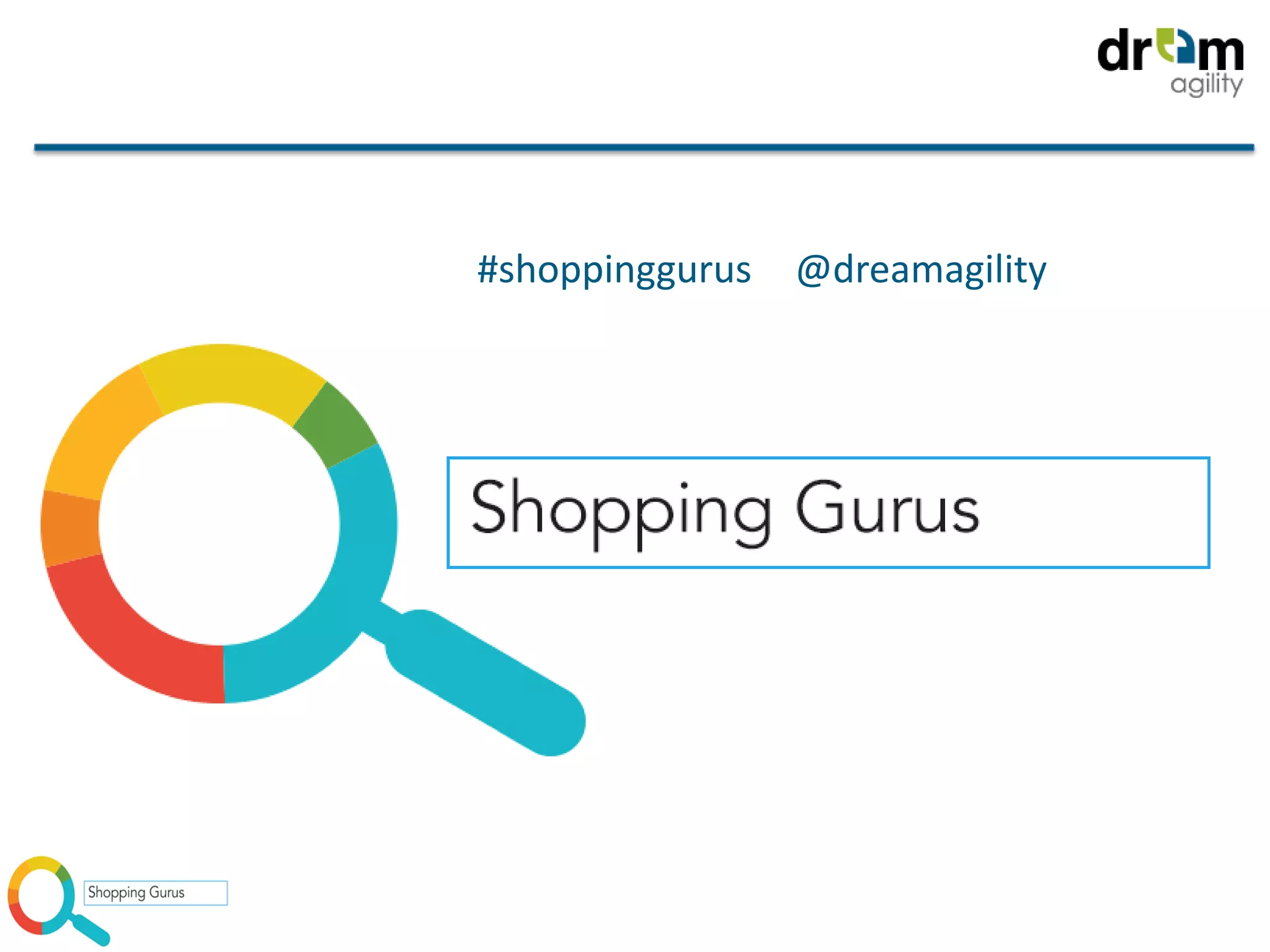 #shoppinggurus @dreamagility
 