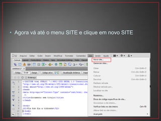 • Agora vá até o menu SITE e clique em novo SITE
 
