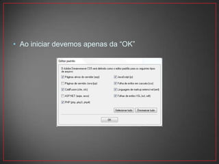 • Ao iniciar devemos apenas da “OK”
 
