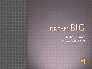 Melissa Truitt
February 6, 2013
 