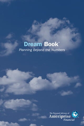 Dream Book           ®


Planning Beyond the Numbers
 