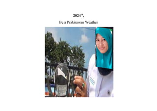 2024th
,
Be a Prakirawan Weather
 