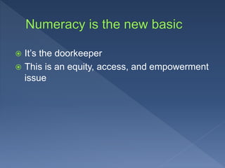  It’s the doorkeeper
 This is an equity, access, and empowerment
issue
 