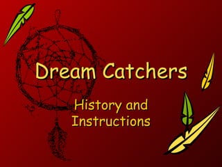 Dream Catchers History and Instructions 