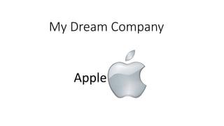 My Dream Company
Apple
 
