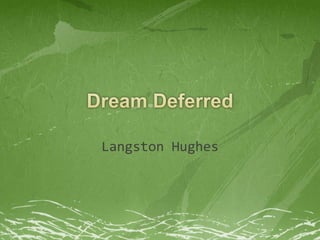 Dream Deferred Langston Hughes 