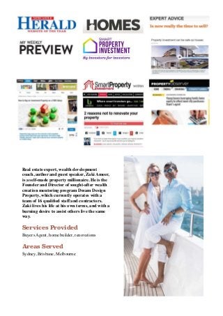 Real estate expert, wealth development
coach, author and guest speaker, Zaki Ameer,
is a self-made property millionaire. H...