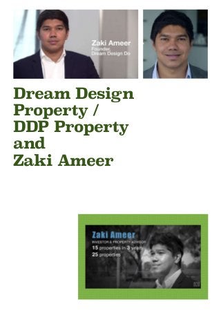 Dream Design
Property /
DDP Property
and
Zaki Ameer
 