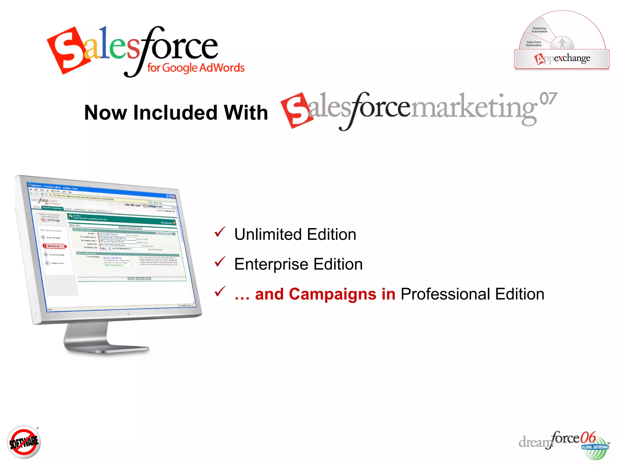 Now Included With Unlimited Edition Enterprise Edition …  and Campaigns in  Professional Edition 