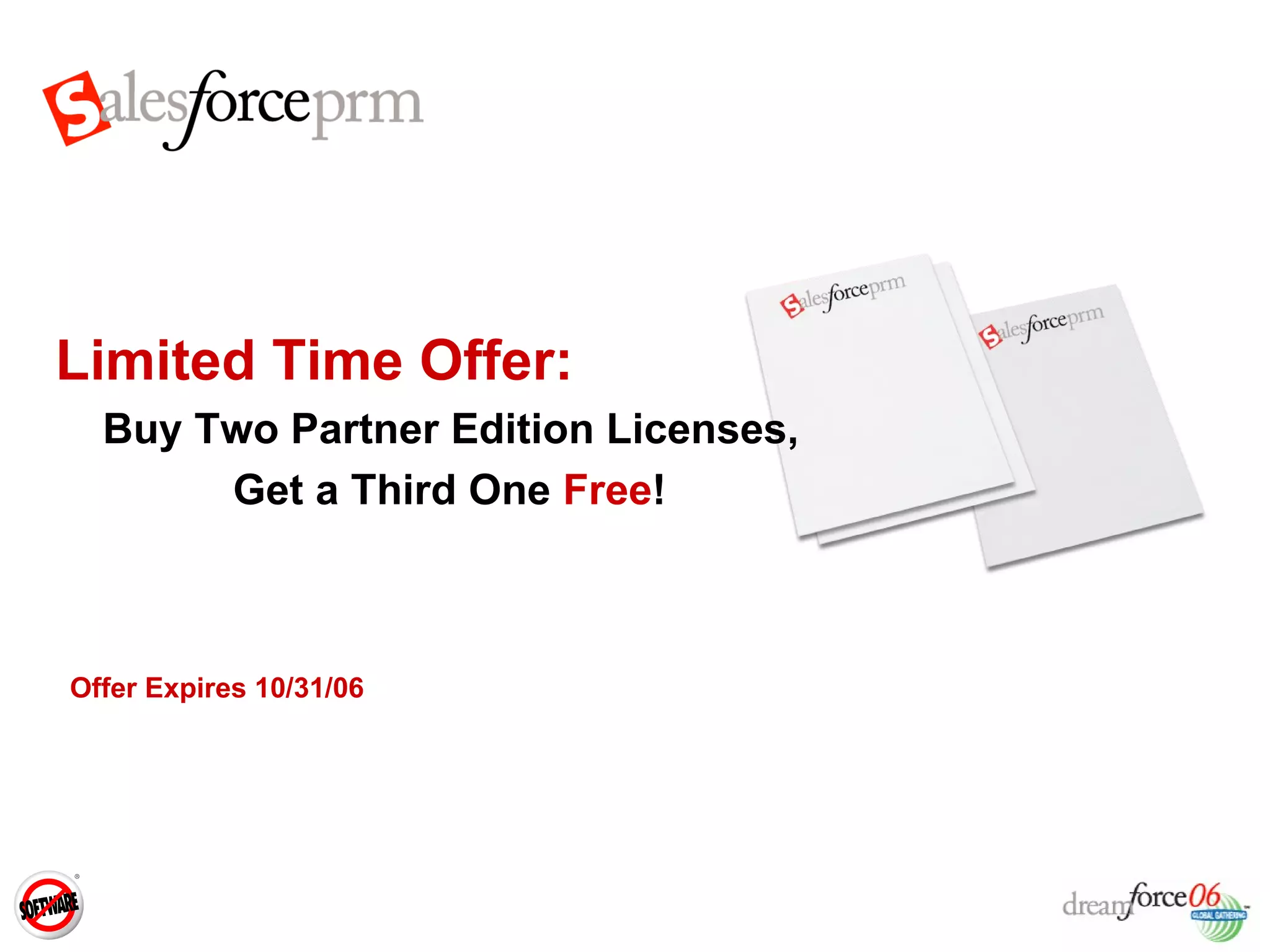 Limited Time Offer: Buy Two Partner Edition Licenses,    Get a Third One  Free ! Offer Expires 10/31/06 