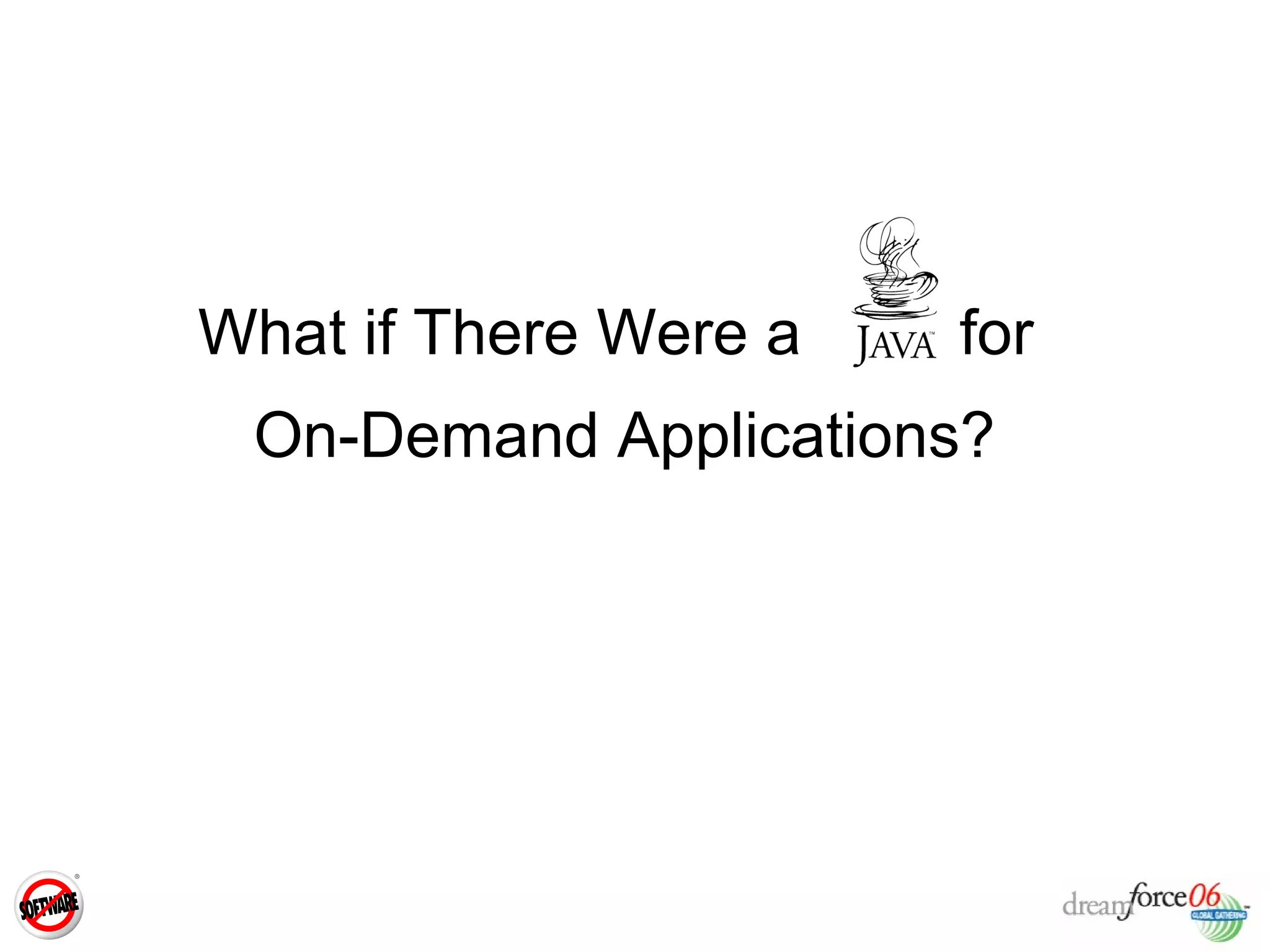 What if There Were a  for  On-Demand Applications? 