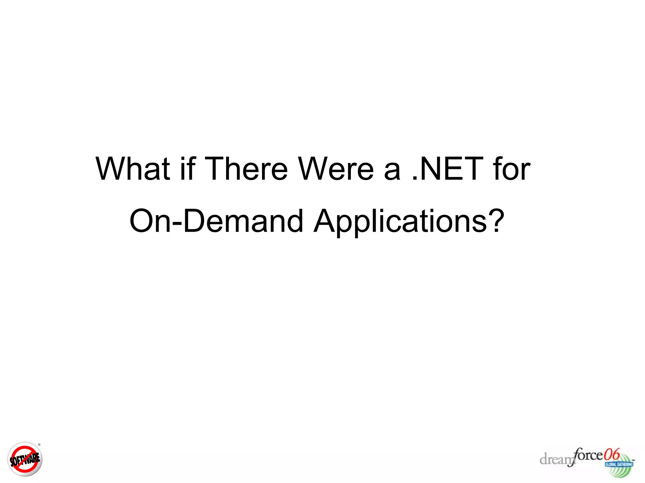 What if There Were a .NET for  On-Demand Applications? 