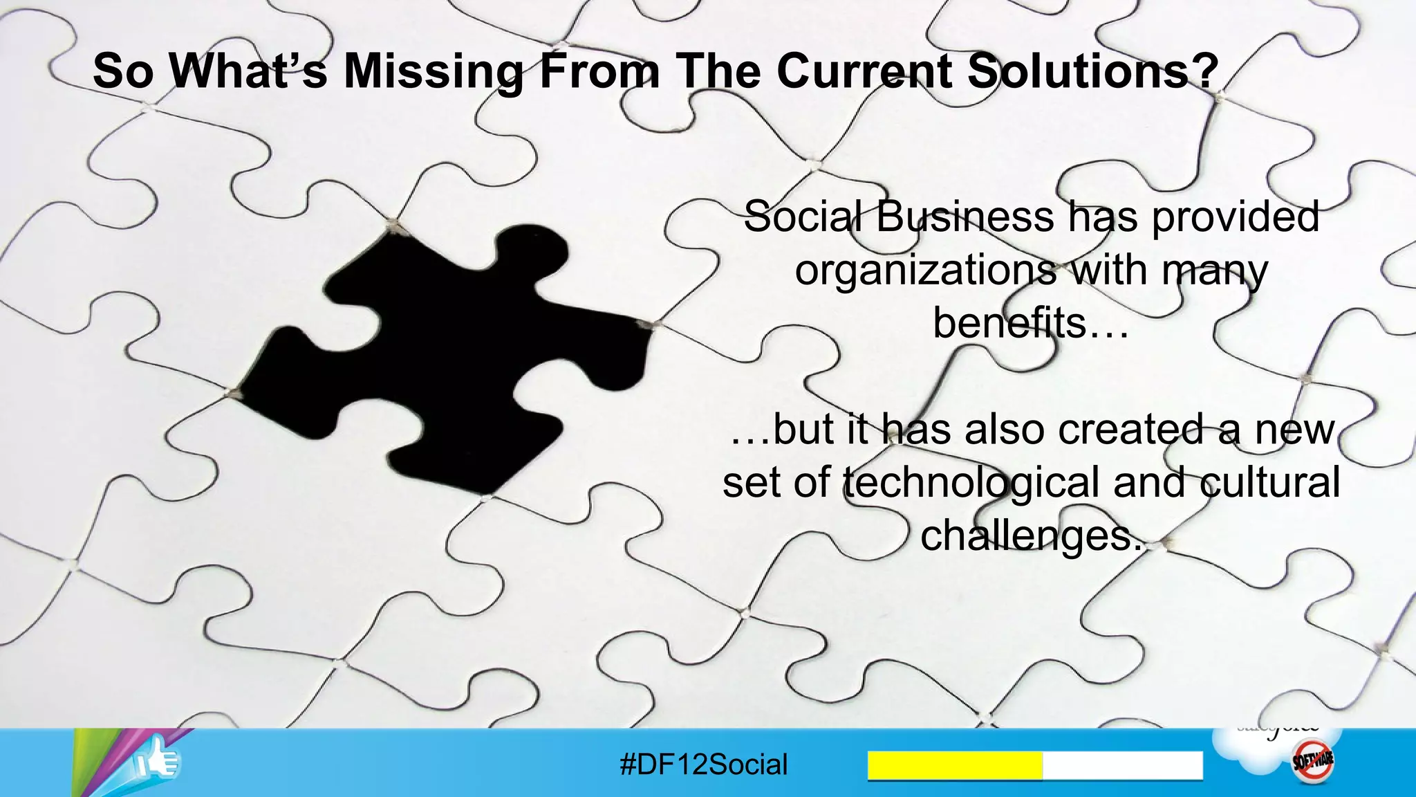 Part 3: The Future Of Social Software




                      #DF12Social
 