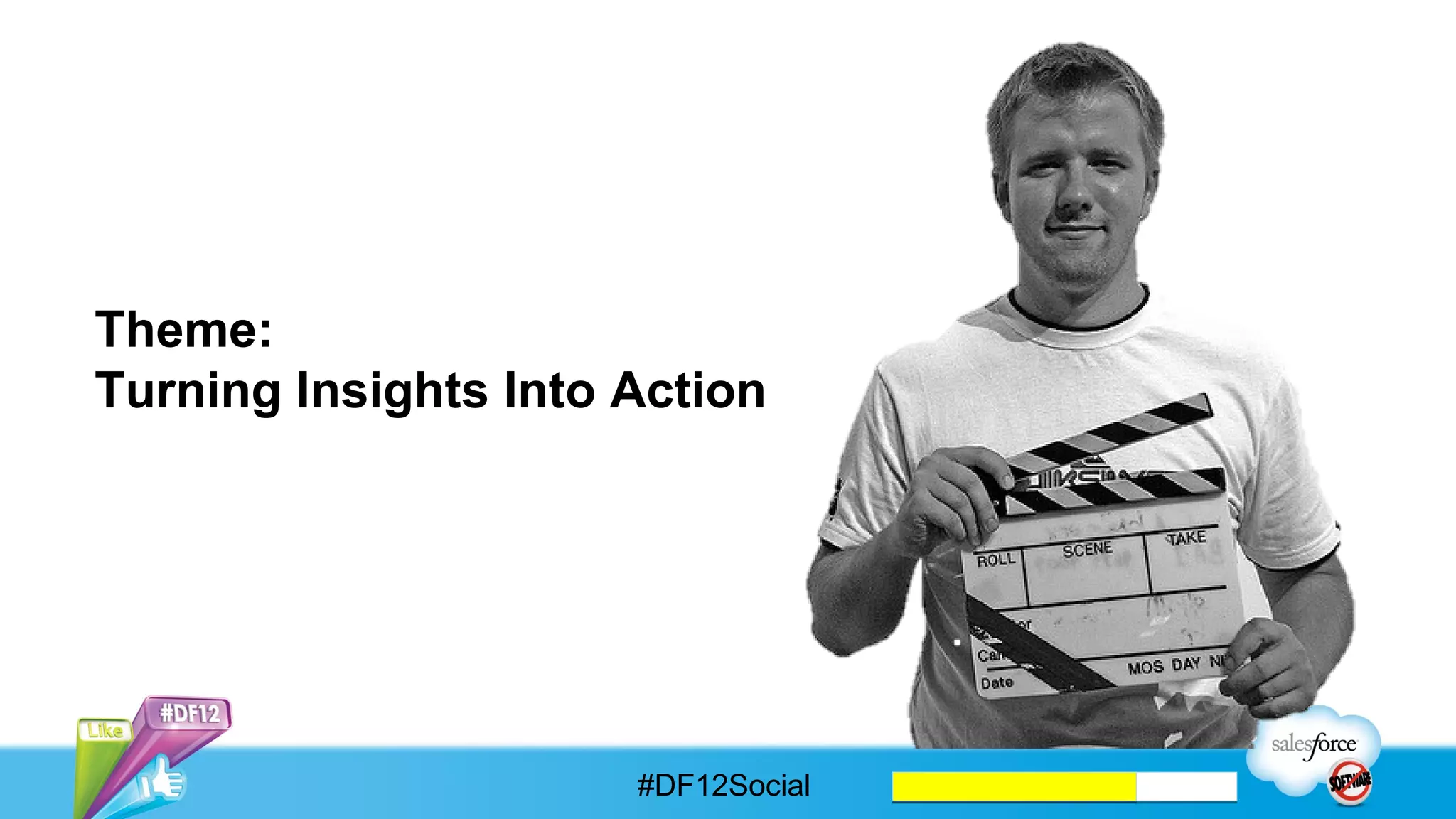 Analytics / Big Data
•  Intelligent filtering
  •    Streams                                   Data
  •    Search
                                         Data
•  Recommendations
  •    People                                   Data
  •    Pages
  •    Communities
•  Sentiment Analysis
  •    Internal
  •    External                           Decisions

                           #DF12Social
 