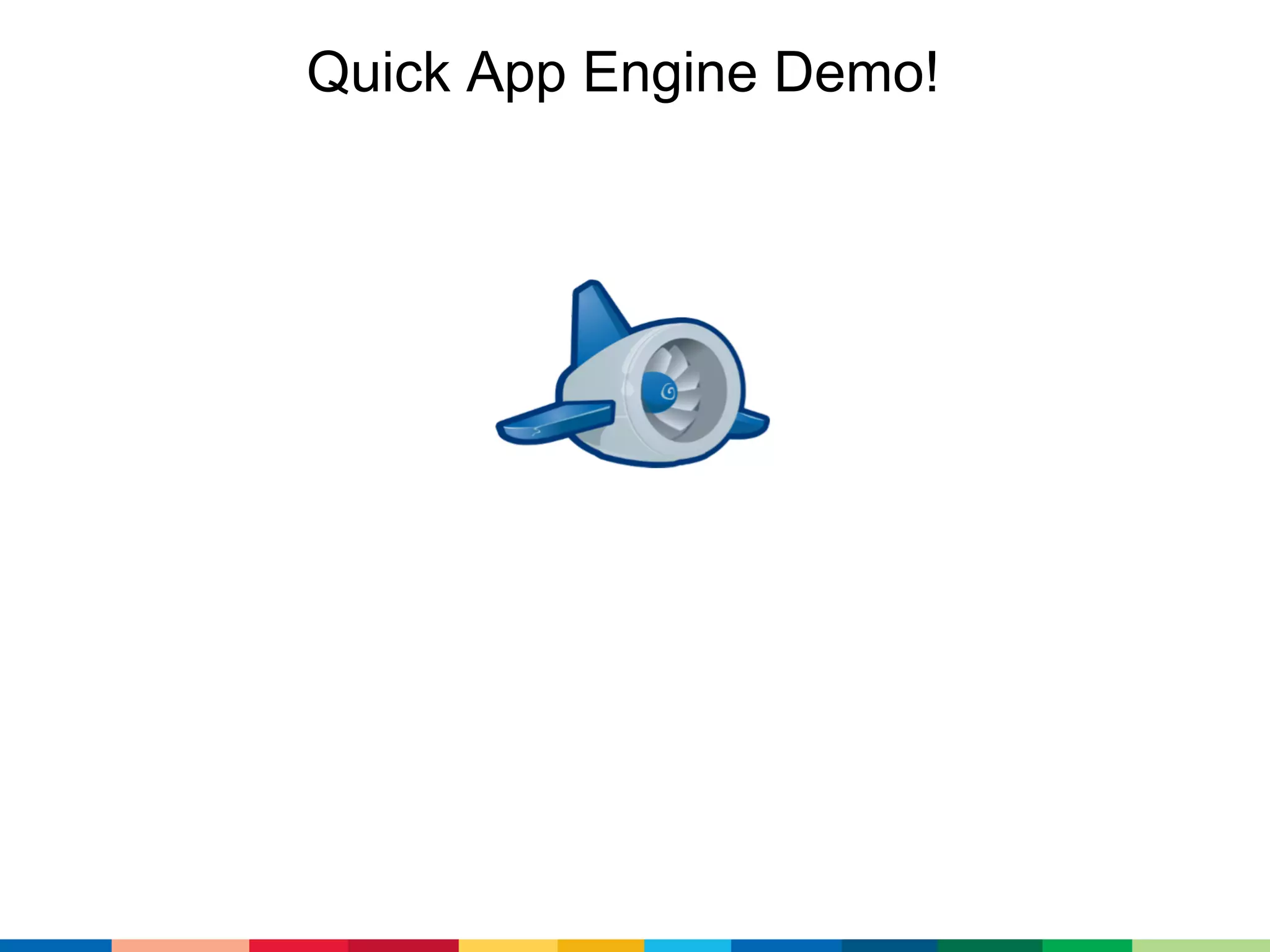 Quick App Engine Demo!
 