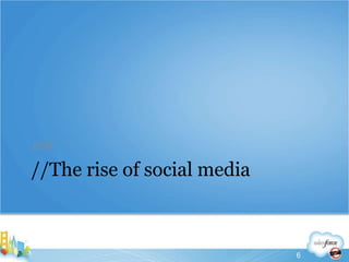 //The rise of social mediaONE6