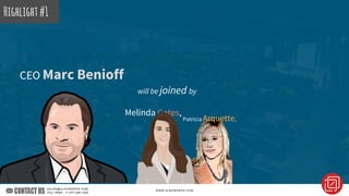 CEO Marc Benioff
Highlight#1
will be joined by
Melinda Gates,
Patricia Arquette,
 