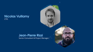 Senior Consultant & Project Manager
Jean-Pierre Rizzi
CTO
Nicolas Vuillamy
 