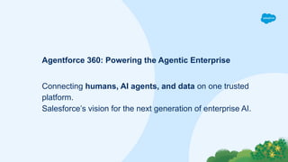 Dreamforce 2025: Welcome to the Agentic Enterprise | PDF