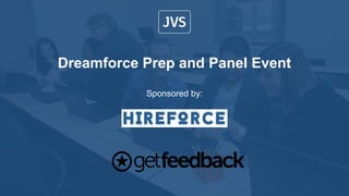 Dreamforce Prep and Panel Event
Sponsored by:
 