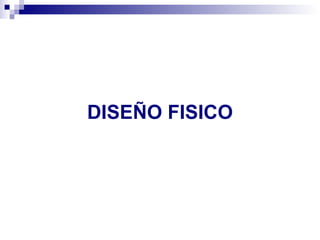 DISEÑO FISICO 