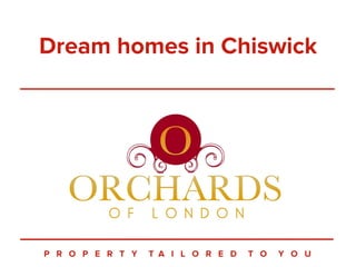 Dream homes in Chiswick