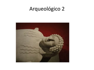 Arqueológico 2
 