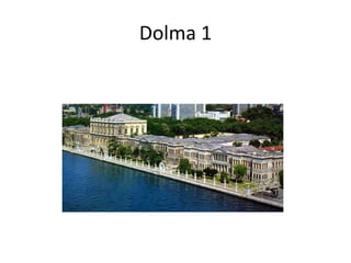 Dolma 1
 