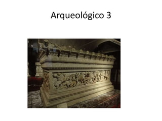Arqueológico 3
 