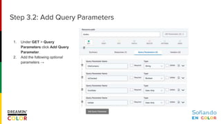 1. Under GET > Query
Parameters click Add Query
Parameter.
2. Add the following optional
parameters →
Step 3.2: Add Query Parameters
 