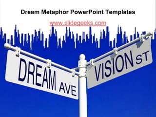 Dream Metaphor PowerPoint Templates www.slidegeeks.com 