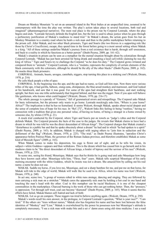Dream on Monkey Mountain “is set on an unnamed island in the West Indies at an unspecified time, assumed to be
contemporary with the time the play was written. The play’s action takes place in several locations, both real and
imagined” (phantasmagorical narrative). The most real place is the prison run by Corporal Lestrade, where the play
begins and ends. “Lestrade furiously defends the English law, but the law is used to abuse justice when he goes through
a perfunctory justification of Makak’s readiness to stand trial.” In Makak’s dream, the action goes from his hut on
Monkey Mountain to a country road where he heals a sick man and then to the public marketplace before returning to
the prison cell. After Makak, and two other black prisoners, Tigre and Souris (the two thieves in a supporting role like
those by Christ’s Crucifixion), escape, they spend time in the forest before going to a most unreal setting where Makak
is a king. “All of these settings underline Makak’s journey from a real existence that is harsh, through self–awareness,
and back to a reality in which he functions as a better person” (Dasht Peyma, 2009, pp. 161–62).
Makak’s situation in prison can be seen as a metaphor for the mental situation brought about by colonialism through
Corporal Lestrade. “Makak has just been arrested for being drunk and smashing a local caféwhile claiming he was the
king of Africa.” Tigre and Souris try to challenge the Corporal “as he does his duty.” The Corporal grows irritated and
compared them to “animals.” Corporal Lestrade, who is a “mulatto, represents the complicity of certain elements of the
black community with the colonisers, although he should be the ally of the other blacks” (Dasht Peyma, 2009, p. 162).
He mocks three black prisoners:
CORPORAL. Animals, beasts, savages, cannibals, niggers, stop turning this place to a stinking zoo! (Walcott, Dream,
1970, p. 216)
He calls black people a tribe of apes:
CORPORAL. In the beginning was the ape, and the ape had no name, so God call him man. Now there were various
tribes of the ape, it had gorilla, baboon, orang-outa, chimpanzee, the blue-arsed monkey and marmoset, and God looked
at his handiwork, and saw that it was good. For some of the apes had straighten their backbone, and start walking
upright, but there was one tribe unfortunately that lingered behind, and that was the nigger. Now if you apes will behave
like gentlemen, who knows what could happen? (Walcott, Dream, 1970, pp. 216-17)
The whole passage is a parody of “Genesis,” full of grammatical errors and misspellings. The Corporal asks Makak
for basic information, but the prisoner only wants to go home. Lestrade mockingly asks him, “Where is your home?
Africa?” The implication is that he has no homeland. It seems Walcott, through Makak, speaks about racial despair and
the sense of complete loss of hope for his race. In “Ref. [7]”,, Walcott links this feeling to being “rootless,” having no
connection with a tradition that gives one personal value, of having no home, of being a stranger in a home owned by
someone else, by whites (1970, p. 21).
A mock trial conducted by the Corporal, where Tigre and Souris put on towels as “judge’s robes and the Corporal
defends Makak. The Corporal presents the facts of the case to the judges. He reveals that Makak claims to have had a
dream in which he was told he was the direct descendant of African kings”. The Corporal charges that Makak created a
“disturbance in a public bar and that he spoke obscenely about a dream” he had and in which “he had spoken to a spirit”
(Dasht Peyma, 2009, p. 163). In addition, Makak is charged with urging others to “join him in seduction and the
defilement of the flag” (Walcott, Dream, 1970, p. 225). “The trial,” as Dasht Peyma illustrates, “parodies Christ’s
appearance before Pontius Pilate, the governor of the Roman Judaea province, and therefore establishes Makak as some
kind of Messiah figure” (2009, p. 163).
When Makak comes to make his deposition, his cage is flown out of sight, and as he tells his vision, its
subject―white Goddess―appears and then withdraws. This is the dream which has caused him to go berserk and in his
madness claim to be “the direct descendant of African kings, a healer of leprosy and the saviour of his race” (Walcott,
Dream, 1970, p. 225).
In scene one, seeing his friend, Moustique, Makak says that he thinks he is going mad and asks Moustique how long
they have known each other. Moustique tells him, “Three, four” years. Makak tells sceptical Moustique of his early
morning encounter with the white Goddess, which he insists was not a dream. She amazed him by calling out his real
name; a name he does not use.
MAKAK. Saddle my horse, if you love me, Moustique, and cut a sharp bamboo for me, and put me on that horse, for
Makak will ride to the edge of world, Makak will walk like he used to in Africa, when his name was lion! (Walcott,
Dream, 1970, p. 240)
In act one, scene two, “a group of women robed in white runs onstage, dancing and singing. They are followed by
men carrying a sick man on a stretcher.” Makak cures the apparently sick man by holding a hot coal in one hand and
touching the man’s head with the other. Coal in this metaphor can be racial blackness; it is one of the cheapest
commodities in the marketplace. Charcoal burning is the work of those who can get nothing better. Then, the “pressure,”
is oppression. Yet through self–trust, coal can become “diamond” (Dasht Peyma, 2009, p. 165). When it seems that his
efforts have failed, Makak blames self–hatred and lack of faith:
MAKAK. Let us go on compere. These niggers too tired to believe anything again. (Walcott, Dream, 1970, p. 250)
Makak’s words recall his own answer, in the prologue, to Corporal Lestrade’s question, “What is your race?”: “I am
tired.” If the others are “trees without names,” Makak also has forgotten his name and has been lost between the false
identities of “Monkey” and “Lion.” Makak is overwhelmed by the power he possesses now but Moustique’s attitude is
completely mercenary, “I see a sick man with snake bite and a set o’ damn asses using old–time medicine. I see a road
JOURNAL OF LANGUAGE TEACHING AND RESEARCH 1163
© 2017 ACADEMY PUBLICATION
 