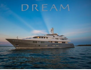 DREAM Yacht Available for Charter