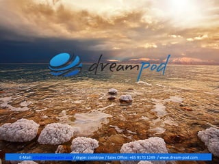 E-­‐Mail:	
  info@dreamwater.asia	
  /	
  skype:	
  cooldraw	
  /	
  Sales	
  Oﬃce:	
  +65	
  9170	
  1249	
  	
  /	
  www.dream-­‐pod.com	
  

 