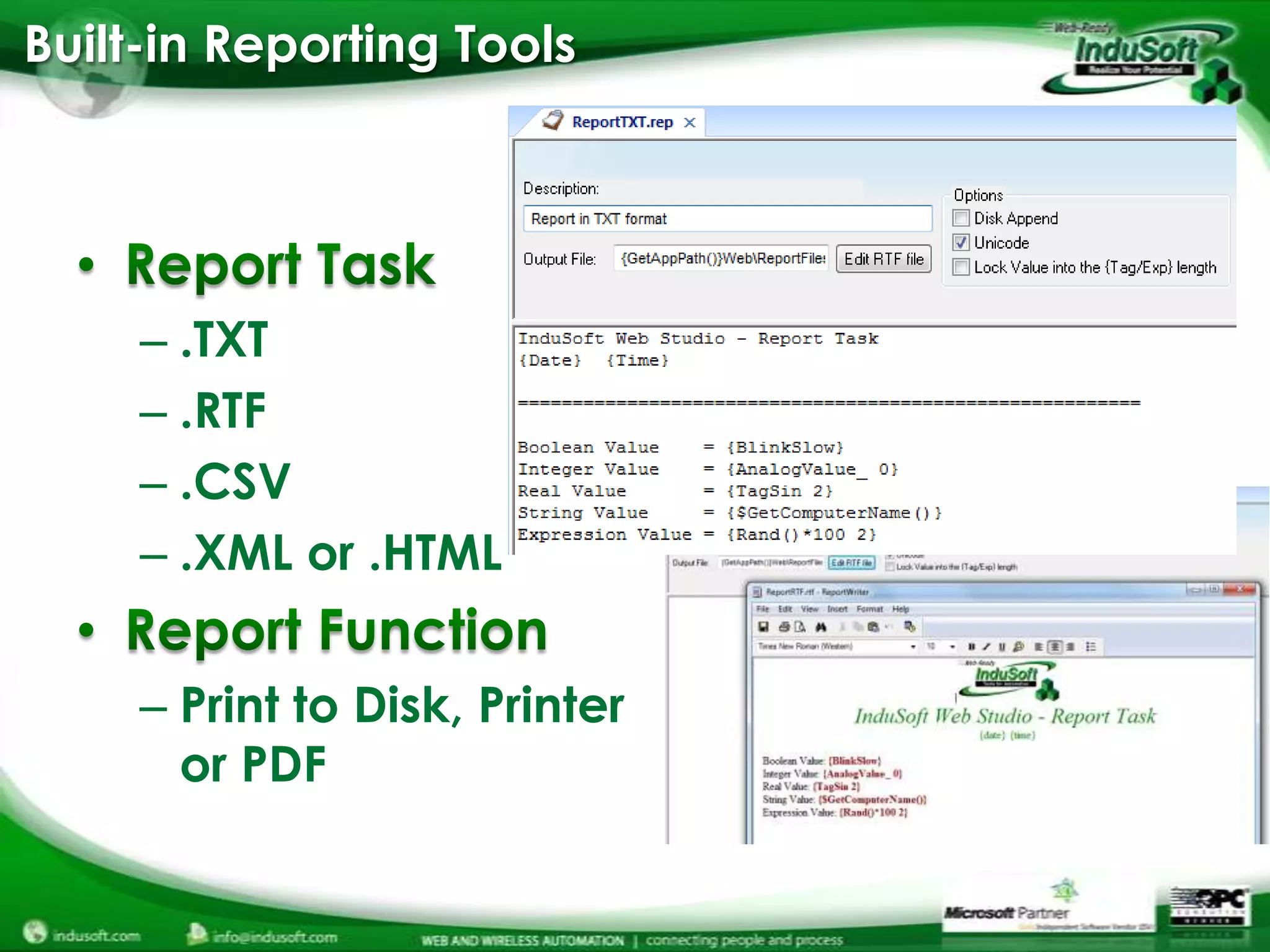 Built-in Reporting Tools




     – .TXT
     – .RTF
     – .CSV
     – .XML or .HTML


     – Print to Disk, Printer
       or PDF
 