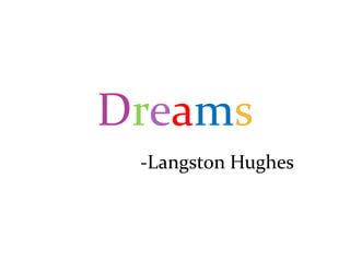 Dreams -Langston Hughes 