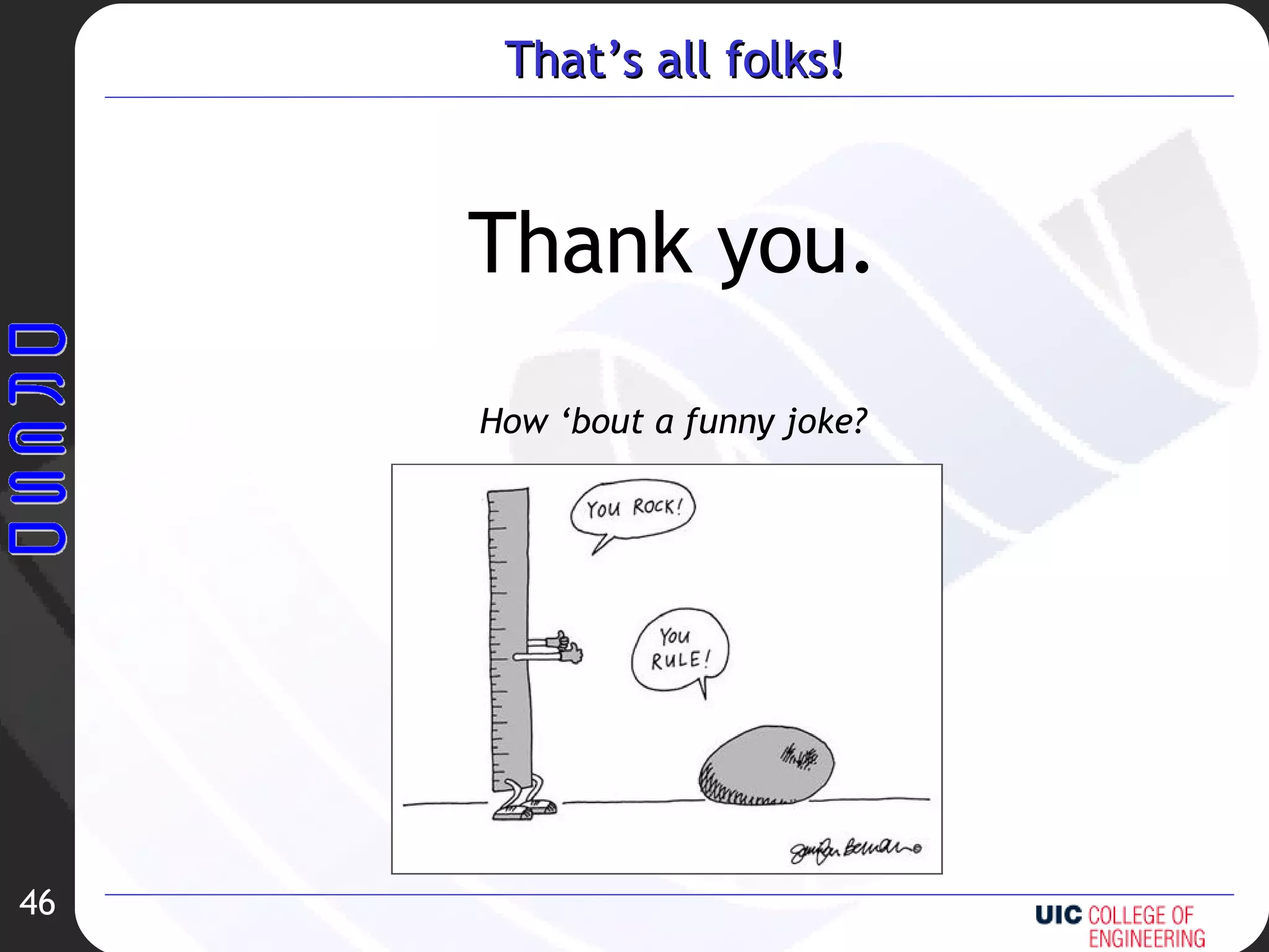 That’s all folks! Thank you. How ‘bout a funny joke? 