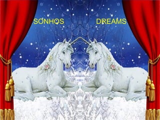 SONHOS DREAMS
 