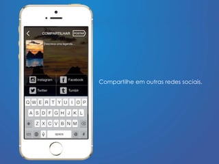 Compartilhe em outras redes sociais. 
 